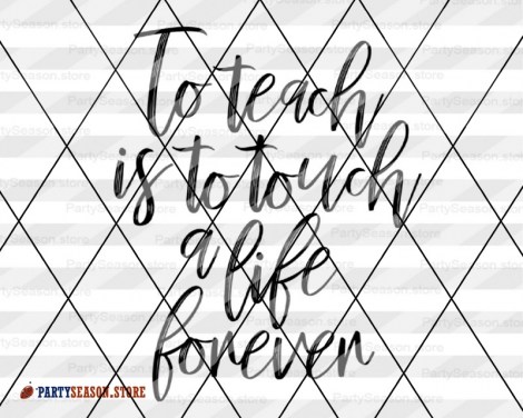 To teach is to touch a life forever 23 Party Season store